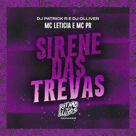 Sirene Das Trevas Song And Lyrics By Mc Leticia Mc Pr Dj Patrick R