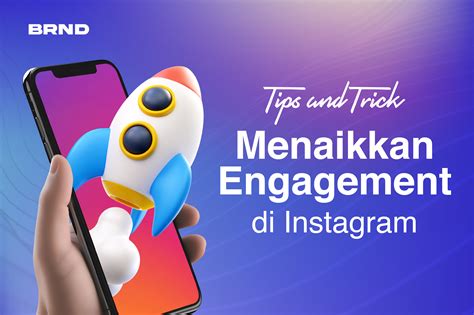 Tips And Trick Meningkatkan Engagement Di Instagram