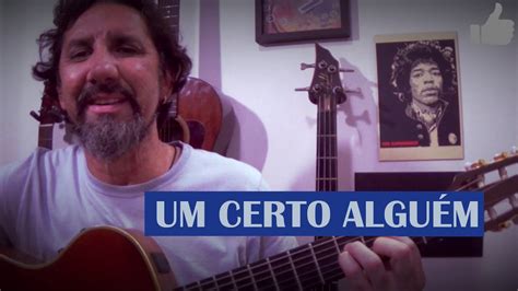 Um Certo Algu M Lulu Santos Cover Cesar Granja Leite Youtube