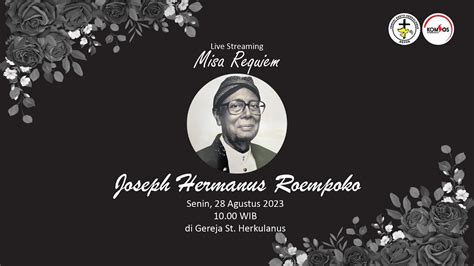 Live Streaming Misa Requiem Bpk Joseph Hermanus Roempoko Youtube