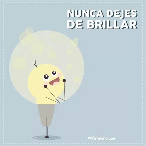 Brillar Frases Celebres Frases Nunca Dejes De Brillar