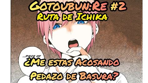 Me Estas Acosando Pedazo De Basura Gotoubun Re Ruta De Ichika