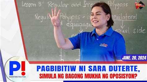 Kwentong P June 20 2024 Pagbibitiw Ni Sara Duterte Simula Ng