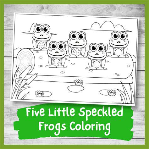 5 Little Speckled Frogs Coloring Page (Printable PDF) - Nurtured Neurons