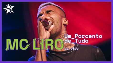 Mc Liro Um Porcento De Tudo Ao Vivo No Est Dio Showlivre Youtube