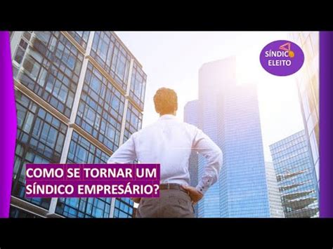 Como se tornar um sindico empresário Auditoria Condominial e