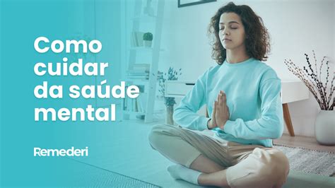 Como Cuidar Da Saúde Mental Veja 17 Dicas