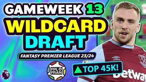 FPL GW13 WILDCARD DRAFT TOP 45K Fantasy Premier League 23 24 YouTube