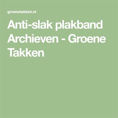 Anti Slak Plakband Archieven Groene Takken