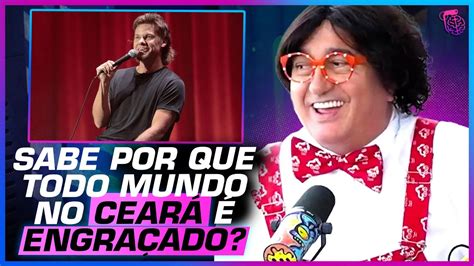 Explicando O Porqu De Tantos Comediantes Serem Do Cear Humor