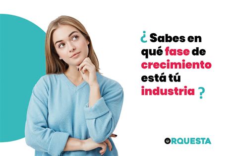 ¿sabes En Qué Fase De Crecimiento Está Tu Industria Orquesta