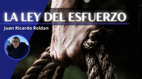 La Ley Del Esfuerzo Para Lograr Lo Que Pocos Logran Trabaja Como