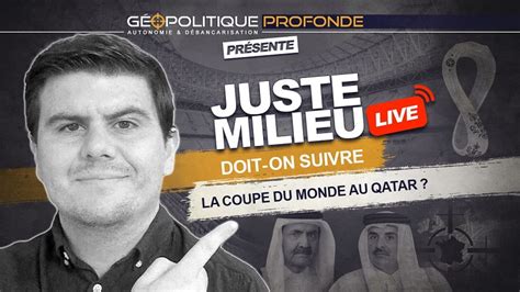 COUPE DU MONDE 2022 POLÉMIQUES AU QATAR AVEC JUSTE MILIEU