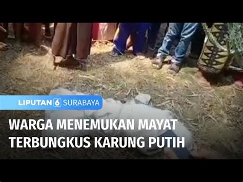 Warga Menemukan Mayat Terbungkus Karung Putih Liputan Surabaya