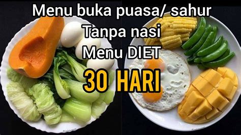 Menu Diet Sehat Tanpa Nasi Buka Puasa Sahur 30 Hari Youtube