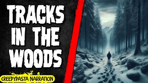 Tracks In The Woods Creepypasta YouTube