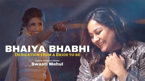 Bhaiya Bhabhi Song - Swasti Mehul: Song Lyrics, Music Videos & Concerts