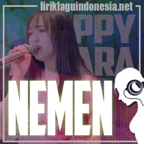 Lirik Lagu Happy Asmara Nemen Feat Delva Irawan