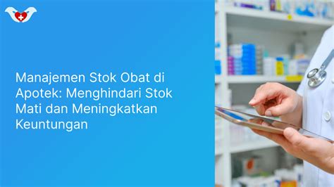 Manajemen Stok Obat Di Apotek Menghindari Stok Mati Dan Meningkatkan