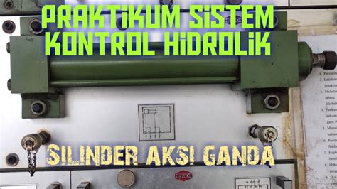 Praktikum Sistem Kontrol Hidrolik Silinder Aksi Ganda YouTube