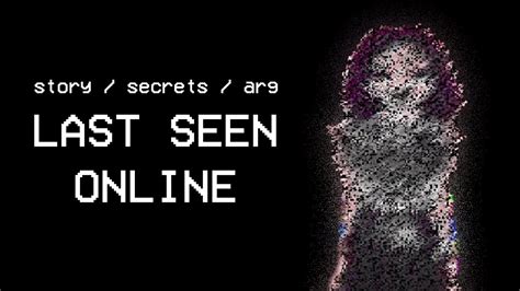 Last Seen Online Story Explained Story Secrets Arg Youtube