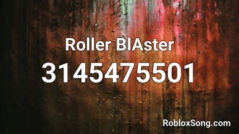 Roller Blaster Roblox Id Roblox Music Codes