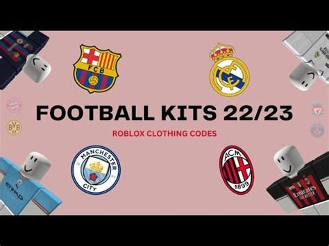 Roblox 22/23 season football kits (Roblox clothing codes) - YouTube | Football kits, Coding ...