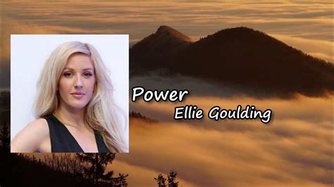 Ellie Goulding Power Lyrics Youtube