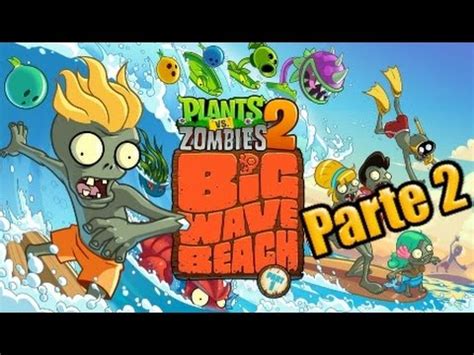 Plants Vs Zombies Parte Playa De La Gran Ola Espa Ol Youtube