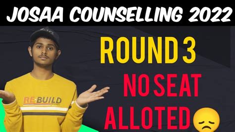 🔥josaa Counselling 2022 Round 3 Result Declared Josaa No Seat Alloted