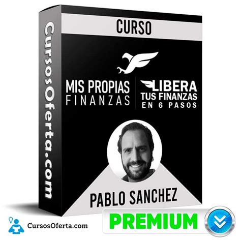 Curso Libera Tus Finanzas En Pasos Pablo S Nchez Cursosengrupo Org