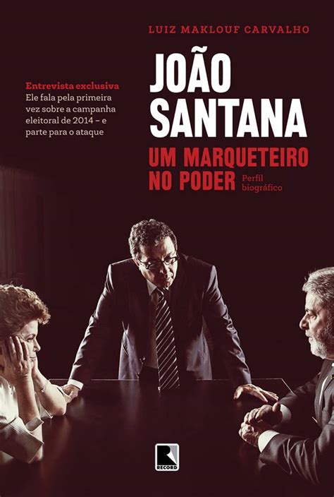O Que E Marqueteiro - O marqueteiro no poder: A sexta-feira 13 de Dilma e João Santana sobre ...