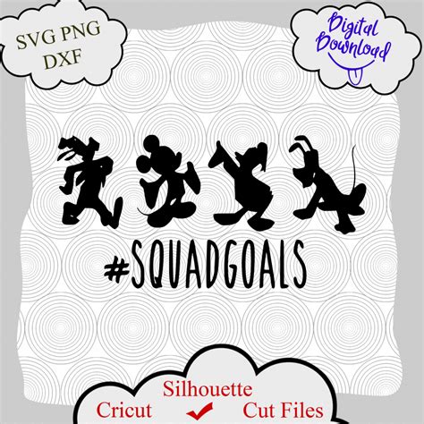 Squadgoals Svg Squad Goals Svg Mickey Mouse And Friends Squadgoals Cricut Silhouette Cricut