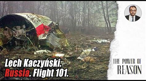 Lech Kaczyński Russia Flight 101 The Power of Reason Episode 2