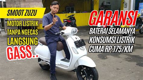 REVIEW MOTOR LISTRIK SMOOT ZUZU TIDAK PERLU NGECAS LANGSUNG GAS YouTube