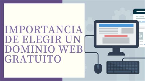 Importancia De Elegir Un Dominio Web Gratuito Crear Tu Sitio Web