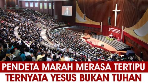 Liveumat Kristen Marah Merasa Tertipu Ternyata Yesus Bukan Tuhan Youtube