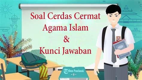 100 Soal Tanya Jawab Cerdas Cermat Agama Islam SD MI Lengkap Kunci