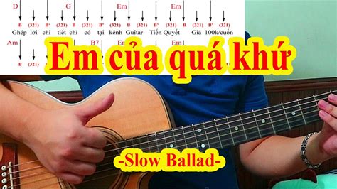 Em CỦa QuÁ KhỨ Hướng Dẫn Guitar Ghép Lời Điệu Slow Ballad Youtube