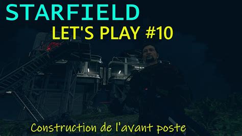 Starfield Fr Construction D Un Avant Poste Youtube