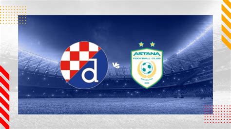 Gnk Dinamo Zagreb Vs Fc Astana Prediction Champions League