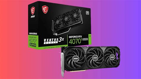 Upgrade Your PC With A Brand New MSI GeForce RTX 4070 Ti Super And Get