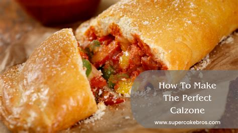 Steps To Crafting The Perfect Calzone Every Time Fratellos Pizzeria