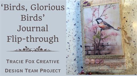 Journal Flip Through Birds Glorious Birds Tracie Fox CDT Project