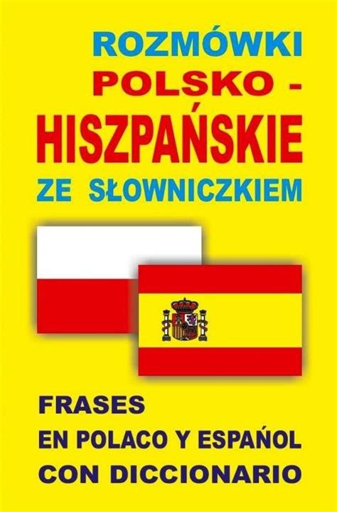 Rozmówki polsko hiszpańskie ze słowniczkiem Opracowanie zbiorowe