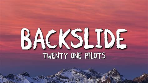 Twenty One Pilots Backslide Official Lyric Video Youtube