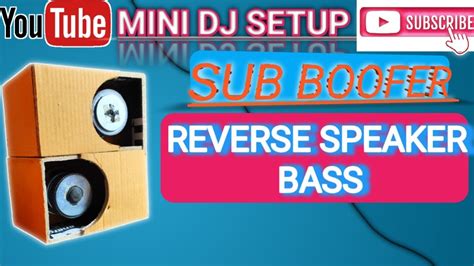 Subwoofer Reverse Speaker 🔊🔊bass Ii How To Make Subwoofer Reverse