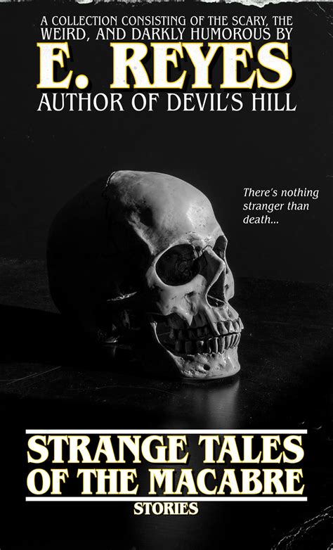 Strange Tales of the Macabre: Stories by E Reyes | Goodreads