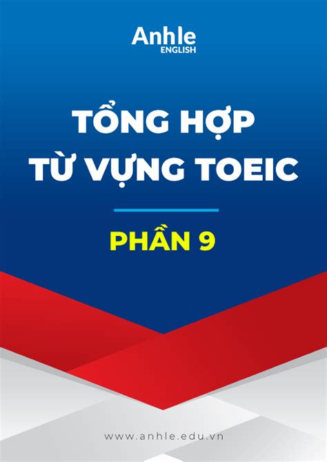 BỘ TỪ VỰNG Toeic Reading PHẦN 9 Gi i thi u B n b Hi v ng quy u h