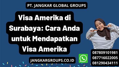 Visa Amerika Di Surabaya Cara Mendapatkan Visa Amerika Jangkar